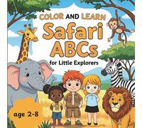 Color And Learn: Safari ABCs For Little Explores , age 2-8 (Color And Learn-Kids Fruit and Veggie Coloring Book)