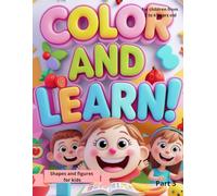 Color and Learn! Shapes and figures for kids: A fun coloring book to learn shapes and figures for toddlers and preschoolers