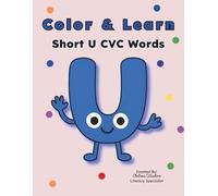 Color and Learn: Short U CVC Words (Color and Learn CVC Words)