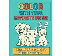 Color and Learn Spanish with Domestic Animals: Bilingual Coloring Book for Kids Ages 3 to 7
