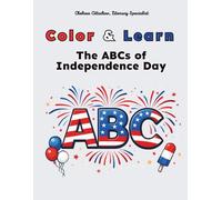 Color and Learn: The ABCs of Independence Day (Color and Learn: Seasons and Holidays)
