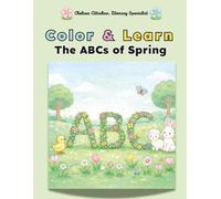 Color and Learn: The ABCs of Spring (Color and Learn: Seasons and Holidays)