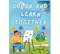 Color and Learn Together: Explore, Imagine, and Learn Through Colors