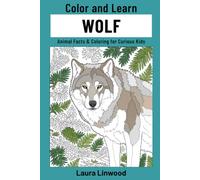 Color and Learn Wolf: Animal Facts & Coloring for Curious Kids (Curious Kids Color and Learn)