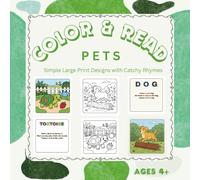 Color and Read: Pets - Simple Large Print Designs with Catchy Rhymes: An Adorable Animal Coloring Book for Toddlers & Kids with Simple Rhymes and Fun Illustration for Early Learners