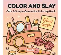 COLOR AND SLAY: Cute & Simple Cosmetics Coloring Book