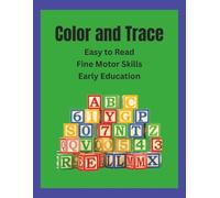 Color and Trace ABC’s: Easy to Read, toddler to PreK coloring book