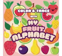 Color and Trace with My Fruit Alphabet