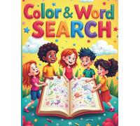 Color and Word Search Activity Book for Kids: Find the Word and Color It! Easy Word Search Puzzles and Fun Coloring Pages for Boys & Girls Ages 5-9 to Build Vocabulary, Spelling, Focus, and Creativity