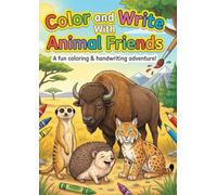 Color and Write with Animal Friends: A fun coloring & handwriting adventure!