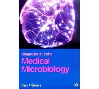 Color Atlas of Medical Microbiology (Diagnosis in Colour) by C. Anthony Hart MD (1996-05-09)