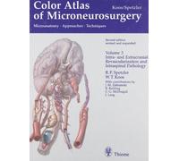 Color Atlas of Microneurosurgery, Volume 3: Microanatomy. Approaches. Techniques; Intra- And Extracranial Revascularization and Intraspinal Pathology