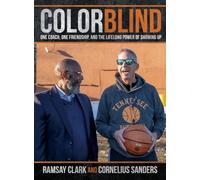 Color Blind: One Coach, One Friendship, and the Lifelong Power of Showing Up