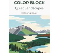 Color Block: Quiet Landscapes: A Minimalist Adult Coloring Book Inspired by Calm, Nature, and Creative Freedom