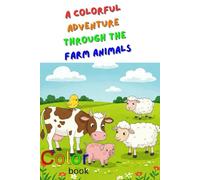 Color Book: A Colorful Adventure Through the Farm Animals