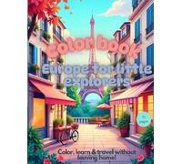 Color Book : Europe for little explorers!: From castles to cobblestones - a colorful journey across Europe!