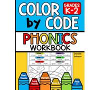 Color by Code Phonics Workbook for Kindergarten, First Grade, and Second Grade: Short Vowels, Long Vowels, Digraphs, Bossy R, & Vowel Teams