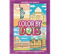 Color by Dots Around the World: Reveal Hidden Art by Coloring in the Dots