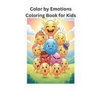 Color by Emotions Coloring Book for Kids: Learn Feelings and Facial Expressions Through Fun Coloring Pages | Social Emotional Learning Activity Book for Preschool and Kindergarten Ages 3 to 7