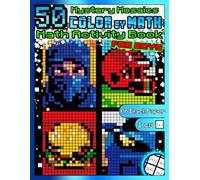 Color by Math Mystery Mosaics for Boys: Math Activity Book for Boys Aged 8-12 with Addition & Subtraction 0-100 and Introductory Multiplication & Division 0-30 (Mystery Math For Kids)