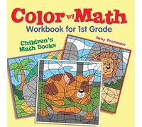 Color by Math Workbook for 1st Grade Children's Math Books