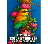 Color By Number 2025 New Adult Coloring Book: A Fun and Relaxing Large Print Coloring Book with Autumn, Flower, Butterfly, Halloween, Christmas, and More...(New Color by Number Coloring Book)