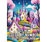 Color By Number 2025 New Adult Coloring Book: Easy 100 Pages Color By Number Large Print Adult Coloring Book of ... Butterfly, Animals, Landscape and Mor
