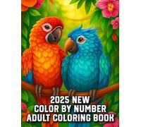 Color By Number 2025 New Adult Coloring Book: Large Print Color by Number Adult Coloring Book With Easy-To-Color Pages for Adults Featuring Birds, Butterflies, Animals, and More