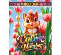 Color By Number 2026 New Adult Coloring Book: Easy Large Print Color By Number Book with Lemon Slice, Strawberry Plant, Berry Leaves, Floral Bouquet, Tulip Pot & Flower Pot Designs