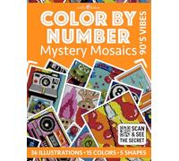 Color by Number: 90's Vibes [Premium Print] - Mystery Mosaics Coloring Book | 36 Illustrations | 5 Mosaic Shapes: 90s Nostalgia | Bold and Easy | ... (Color by Number [Premium Print] | Pixelart)