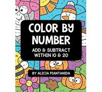 Color By Number: Addition & Subtraction Workbook: Seasons Themed Color By Code | Addition & Subtraction Through 10 & 20 (Fun With Facts)