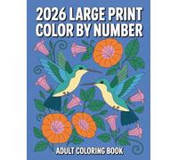 Color By Number Adult Coloring Book: A Relaxing Color By Number Book for Adults | Beautiful Flowers, Animals, and Nature Scenes to Calm Your Mind and Relieve Stress