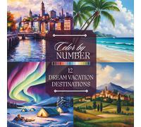 Color by Number Adult Coloring Book: Beautiful Vacation Destinations, Beaches, Mountains, Landscapes, and More for Relaxation and Stress Relief (Color by Number Coloring Books for Adults)
