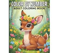 Color By Number Adult Coloring Book: Bold Outlines and Large Print Designs for Easy Coloring Featuring 50 Unique Illustrations of Animals and Scenery for Senior Colorists