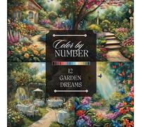 Color by Number Adult Coloring Book: Featuring Garden Dreams with Flowers, Plants, Butterflies, and More (Color by Number Coloring Books for Adults)