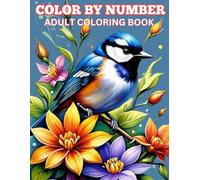 Color By Number Adult Coloring Book: From Numbers to Beautiful Works of Art
