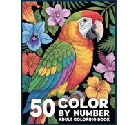Color By Number Adult Coloring Book: Large Print Adult Coloring Book | 50 Relaxing and Simple Color By Number Pages for Calm