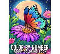 Color By Number Adult Coloring Book: Large Print Color By Number Adult Coloring Book of Nature Landscapes, Animals, Birds and More...