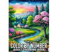Color By Number Adult Coloring Book: Large Print Color By Number For Adult, Seniors | Easy Coloring of Butterfly, Nature Landscapes, Animals, Birds and More...