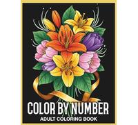 Color By Number Adult Coloring Book: Relaxing Stained Glass Patterns Featuring Flowers Animals and Nature Scenes with an Easy to Follow Color Key for Ultimate Stress Relief and Creative Fun