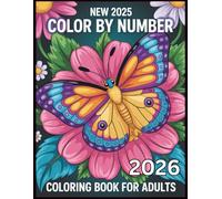 Color By Number Adults Coloring Book: Easy and Enjoyable Coloring by Numbers for Adults with Flowers, Animals, and Nature Patterns