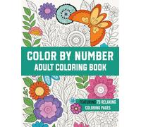 Color by Number: An Adult Coloring Book with Halloween, Christmas, Easter, Landscape, Flowers, Birds, Animals, Seasons, and More for Relaxation...(Easy Coloring Pages)
