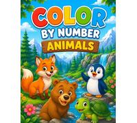 Color by Number Animals: Coloring Book with Wildlife, Farm, Forest, Ocean, and Jungle Animals for Relaxation, Creative Fun, and Hidden Number Coloring Adventures