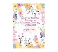 Color by Number Animals & Dinosaur Coloring Pages Worksheet: Coloring Book for Adults and Kids, Bold and Easy Designs for Relaxation with Dinosaur ... and Color by Number Animals Worksheets