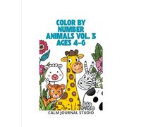 Color by Number Animals Vol. 3 for Kids Ages 4-6: Fun and Easy Animal Color by Number Book