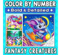 Color By Number Bold & Detailed Fantasy Creatures: A Cute and Magical Coloring Adventure for Relaxation and Creativity
