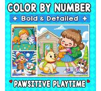 Color By Number Bold & Detailed Pawsitive Playtime: A Playful Coloring Adventure with Kids, Dogs, and Cats for Adult Relaxation