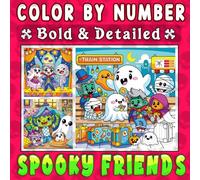 Color By Number Bold & Detailed Spooky Friends: A Cozy-Creepy Journey for Gentle Fun, Relaxation, and Playful Eerie Charm