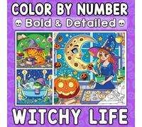 Color By Number Bold & Detailed Witchy Life: A Spooky-Cute Coloring Adventure of Magical Moments and Cozy Spells