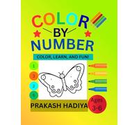 color by number book for kids ages 3 - 5: fun and easy coloring activity book with number 1 - 10 /learm numbers, improve focus and creativity for toddlers andpreschoolers